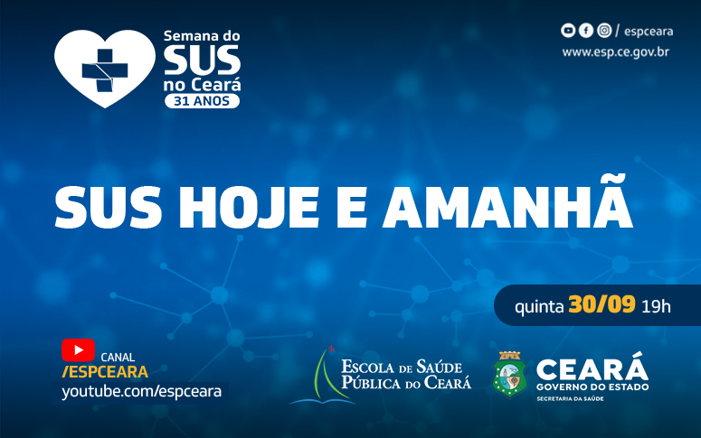 Semana do SUS no Ceará encerra programação com “live” sobre presente e futuro do SUS