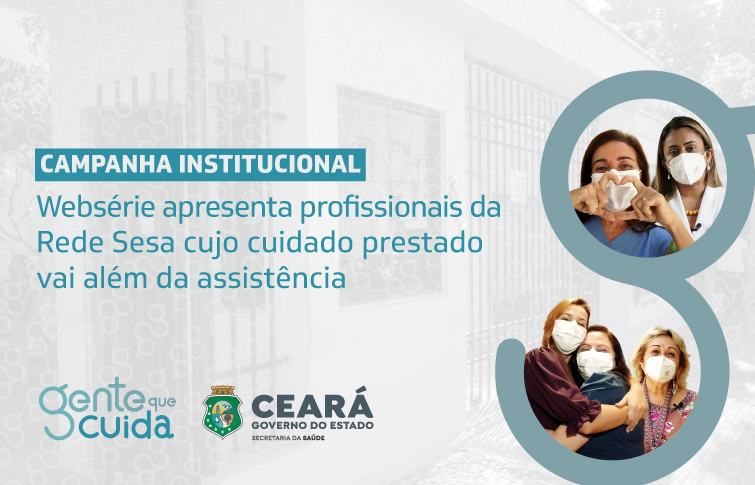 “Gente Que Cuida”: nova campanha da Sesa apresenta websérie com profissionais da Saúde