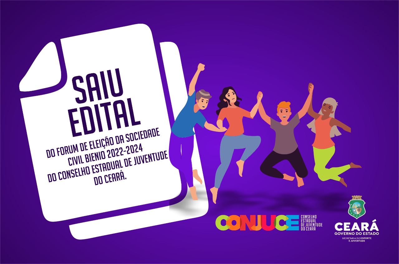 Sejuv divulga edital do Fórum de Eleição da Sociedade Civil do Conselho Estadual de Juventude do Ceará (2022-2024)