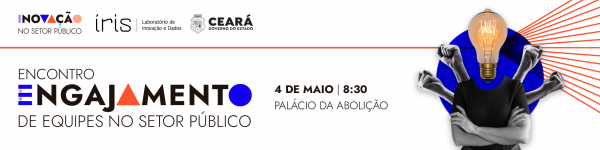 Engajamento no setor público é tema de evento realizado pelo Laboratório de Inovação do Governo do Ceará