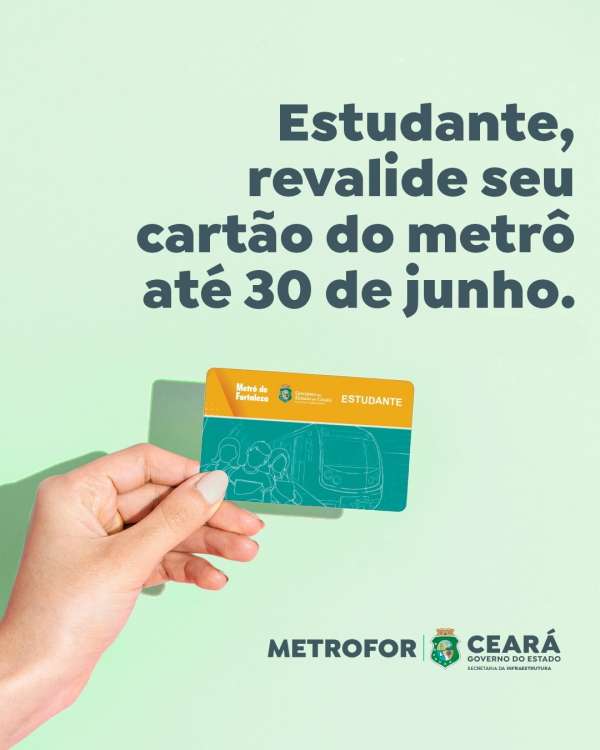 Estudantes devem revalidar Cartão do Metrofor até 30 de junho