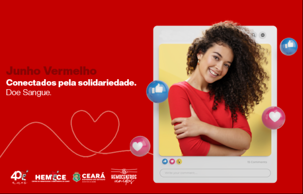 Junho Vermelho: Hemoce inicia nova campanha de incentivo à doação de sangue