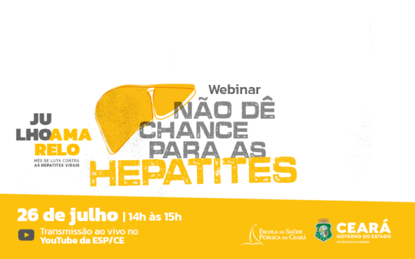 Saúde do Ceará realiza webinar sobre hepatites virais; evento faz parte de programação do Julho Amarelo