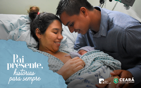 Pai presente, histórias para sempre: Saúde do Ceará lança série de reportagens sobre paternidade