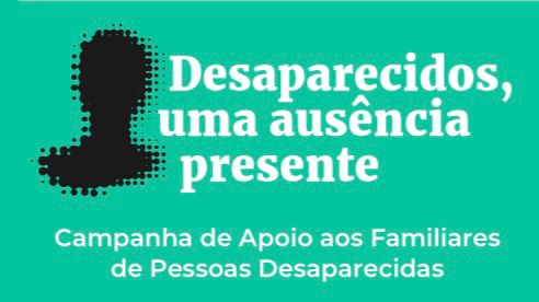 Desaparecidos, uma ausência presente: campanha orienta população sobre como agir em caso de desaparecimento de pessoas