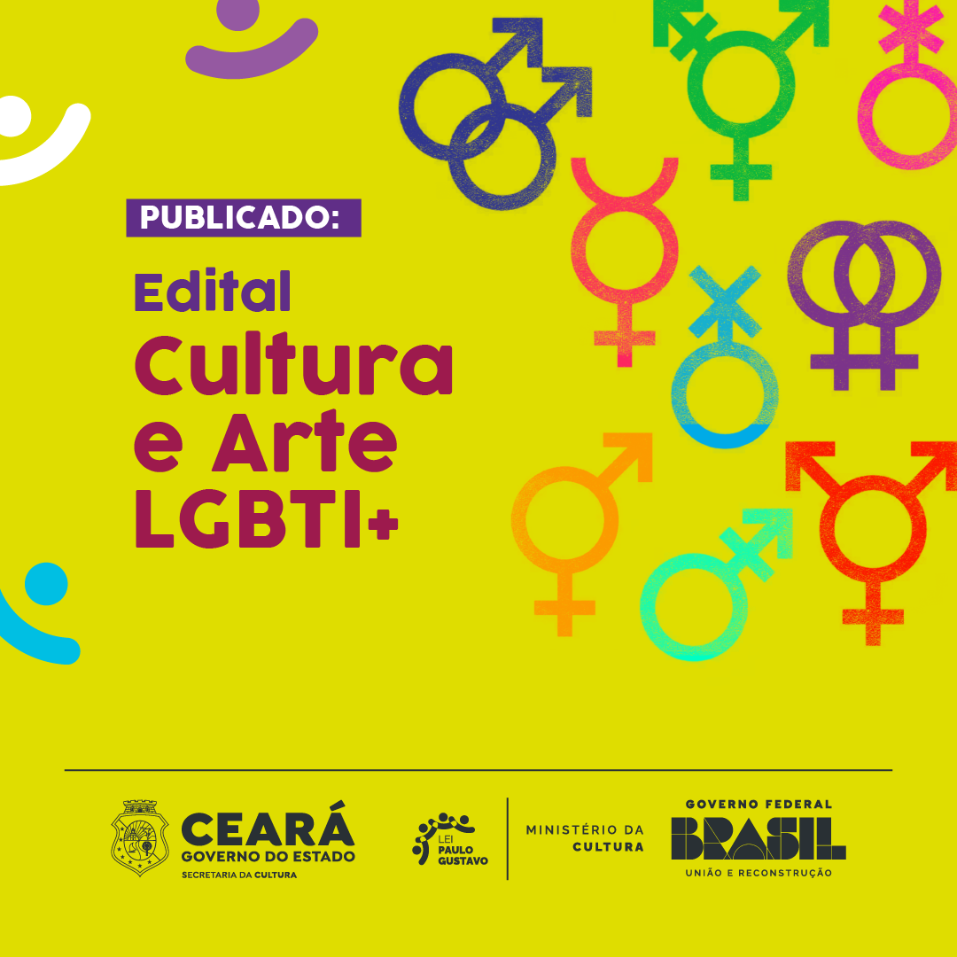 Lei Paulo Gustavo: Secult Ceará lança Edital Cultura e Arte LGBTI+