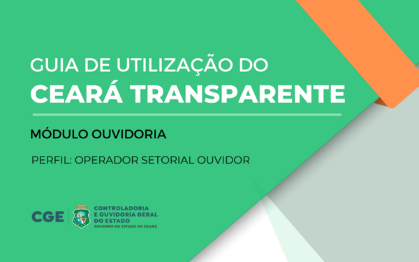 CGE disponibiliza Guia de Utilização do Ceará Transparente com conteúdo voltado para ouvidores estaduais