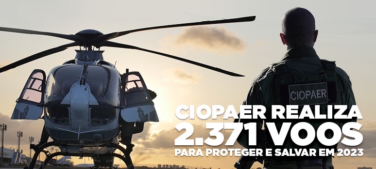Socorro pelos ares: Ciopaer/SSPDS realiza mais de dois mil voos em 2023 para proteger e salvar
