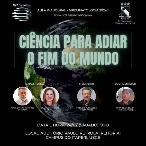 Aula inaugural do Mestrado em Climatologia será sobre “Ciência para Adiar o Fim do Mundo”