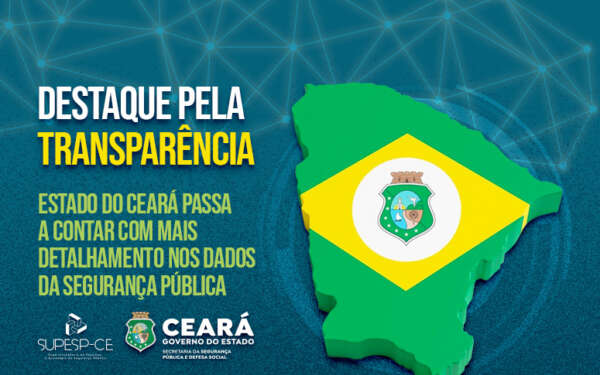 Destaque pela transparência, Governo do Ceará passa a contar com mais detalhamento nos dados da Segurança Pública