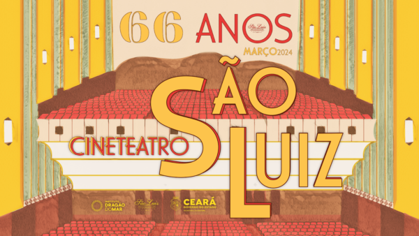 Programação especial do Cineteatro São Luiz celebra aniversário de 66 anos e traz diversas homenagens em Março