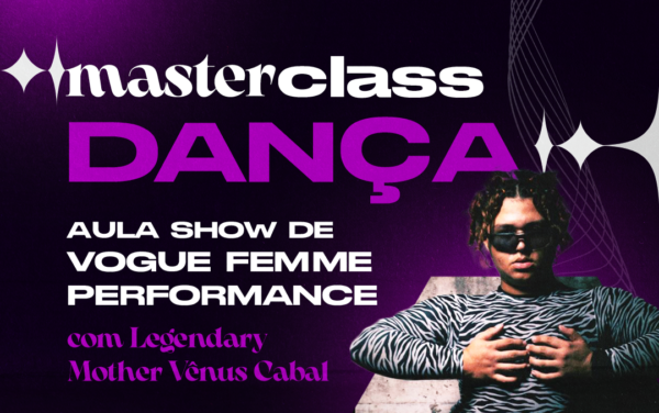 Masterclass de Dança do CCBJ proporciona aula show e uma vivência pŕatica do estilo Vogue Femme Performance com Legendary Mother Vênus Cabal