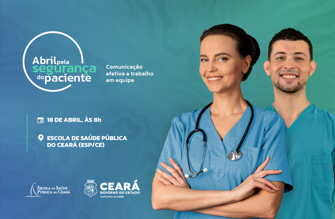 Saúde do Ceará realiza evento Abril pela Segurança do Paciente