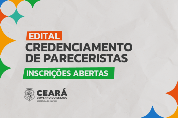 Com credenciamento para 43 categorias, Secult Ceará lança edital de pareceristas