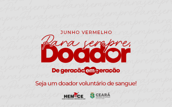 Junho Vermelho: Hemoce realiza campanha de incentivo à doação voluntária de sangue