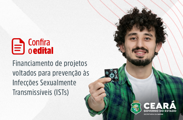 Saúde do Ceará lança edital de seleção de projetos para prevenção de ISTs