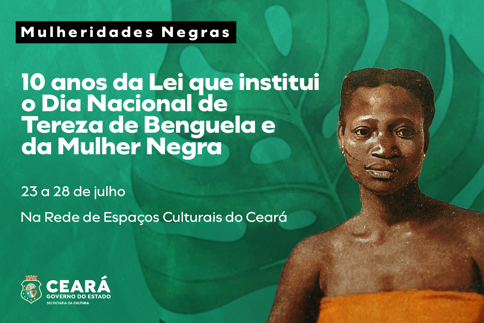 Secretaria da Cultura do Ceará celebra Dia Nacional de Tereza de Benguela e da Mulher Negra