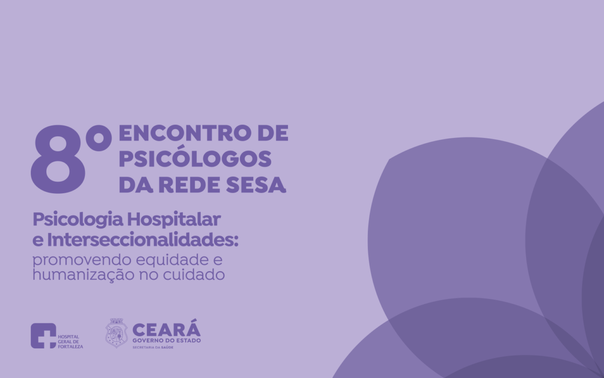 Com foco em humanização e equidade no cuidado, HGF sedia 8º Encontro de Psicólogos da Rede Sesa