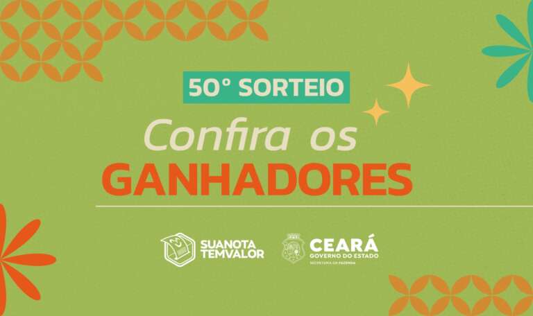 Sefaz-CE divulga os ganhadores do 50° sorteio do Sua Nota Tem Valor