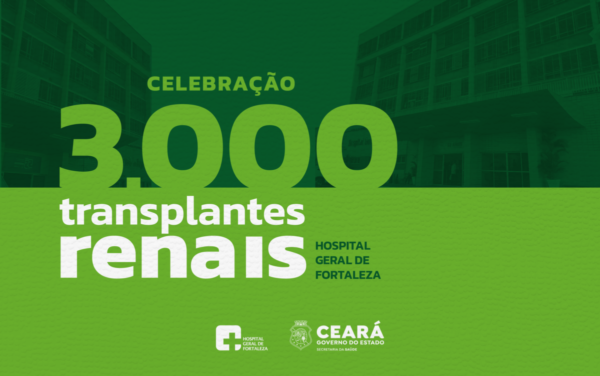 Solenidade comemora os três mil transplantes renais realizados no Hospital Geral de Fortaleza