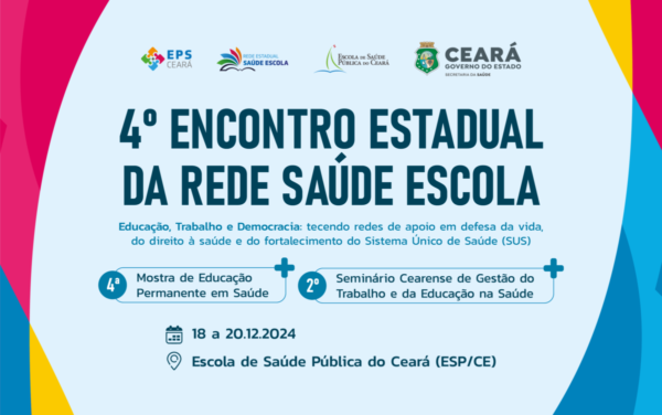ESP/CE abre inscrições para o 4° Encontro Estadual da Rede Saúde Escola