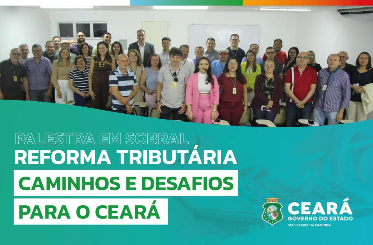 Sefaz leva debate sobre Reforma Tributária ao interior do Ceará