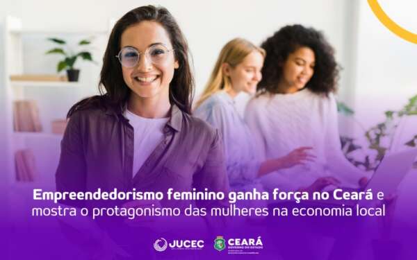 Empreendedorismo feminino ganha força no Ceará e mostra o protagonismo das mulheres na economia local