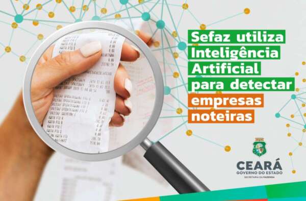 Sefaz utiliza Inteligência Artificial para detectar empresas noteiras