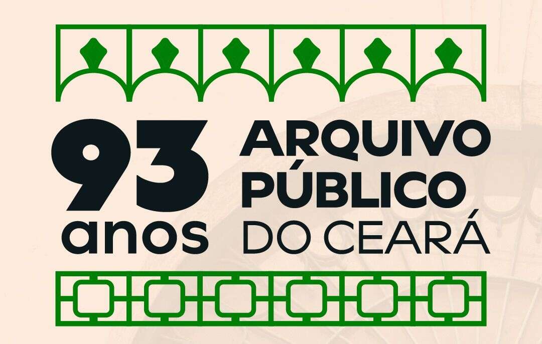 Arquivo Público do Ceará celebra 93 anos com debate, exposição e ciclo de palestras