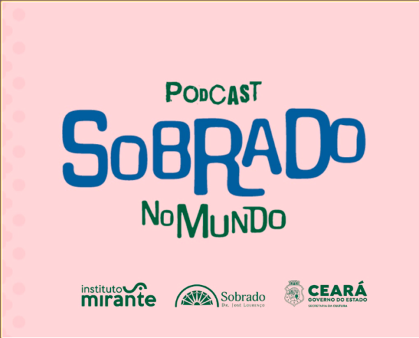 Sobrado Dr. José Lourenço lança podcast para comemorar 18 anos de atividades culturais