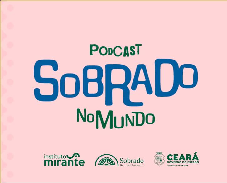 Sobrado Dr. José Lourenço lança podcast para comemorar 18 anos de atividades culturais