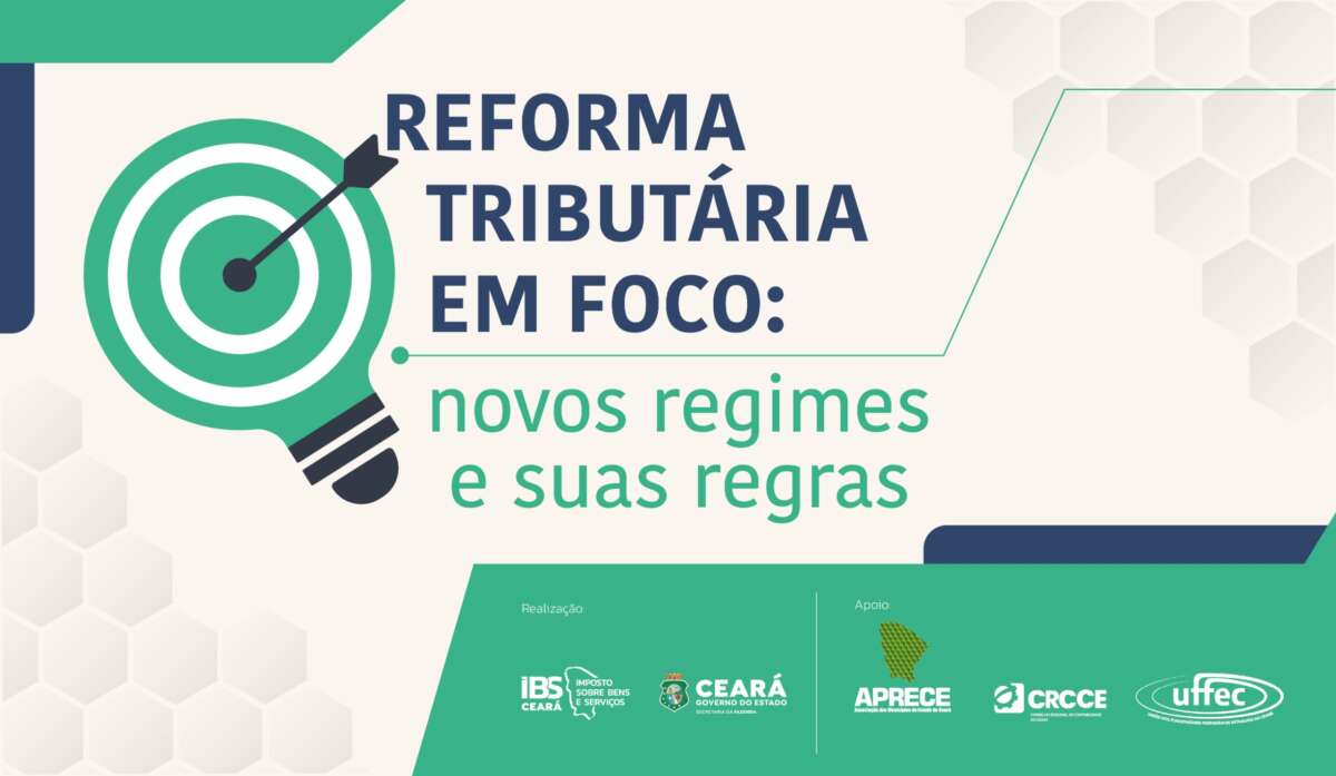 Sefaz-CE promoverá seminários no interior sobre novos regimes e regras da reforma tributária