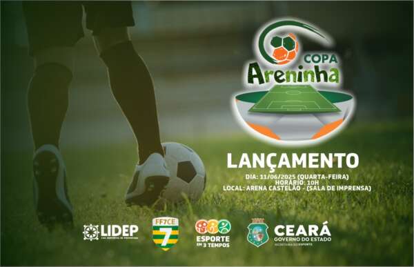 Sesporte realiza lançamento da Copa Areninha do Ceará, nesta quarta-feira (11)