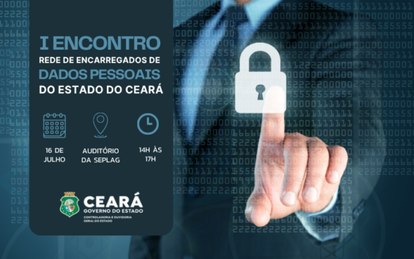 Comitê Estadual de Proteção de Dados Pessoais realiza o I Encontro da Rede de Encarregados de Dados do Estado do Ceará