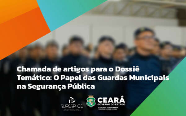 Supesp abre Chamada Pública para artigos Dossiê Temático: o Papel das Guardas Municipais na Segurança Pública