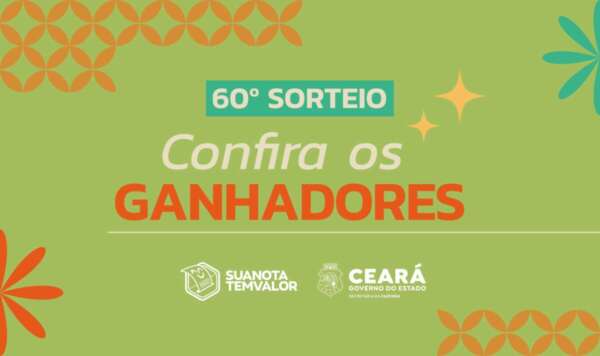 Sefaz-CE divulga os ganhadores do 60º sorteio do Sua Nota Tem Valor