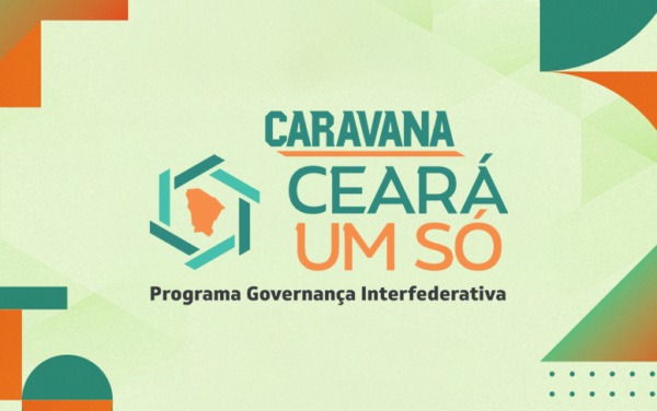 Caravana Ceará Um Só impactará 18 municípios do Sertão dos Inhamuns e Crateús em setembro
