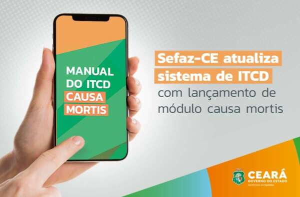 Sefaz-CE atualiza sistema de ITCD com lançamento de módulo causa mortis