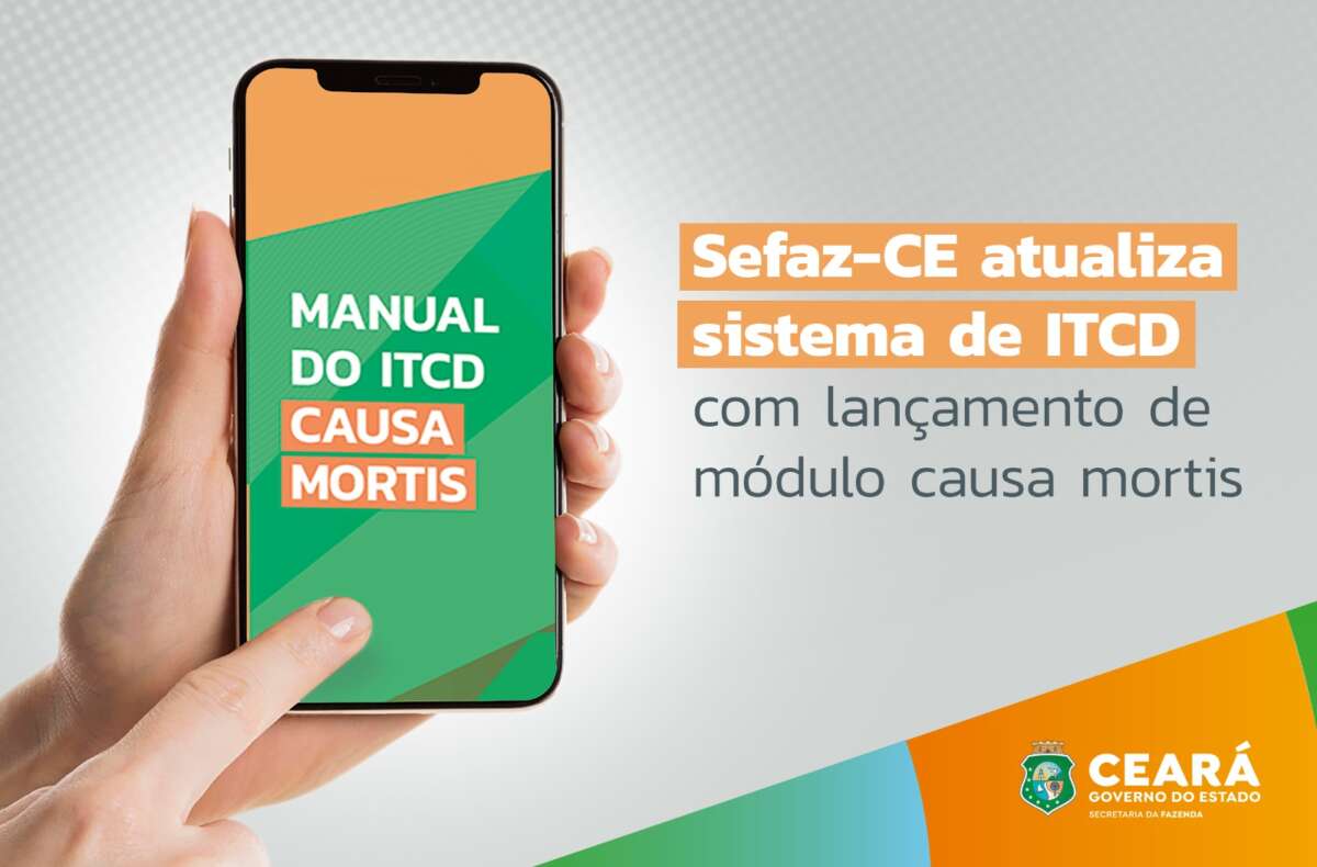 Sefaz-CE atualiza sistema de ITCD com lançamento de módulo causa mortis