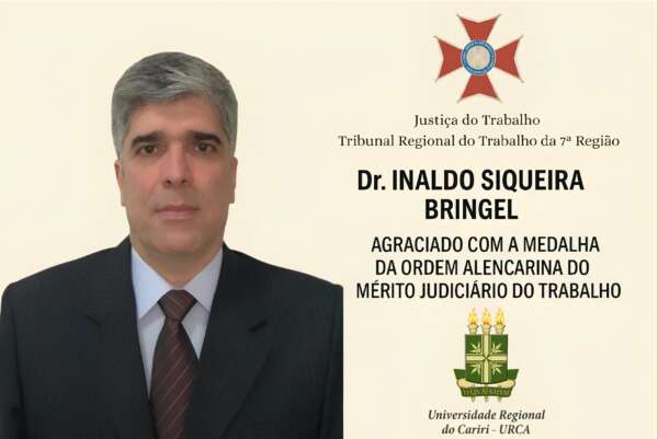 Professor da Urca, Dr. Inaldo Bringel, será agraciado com a Medalha da Ordem Alencarina do Mérito Judiciário do Trabalho