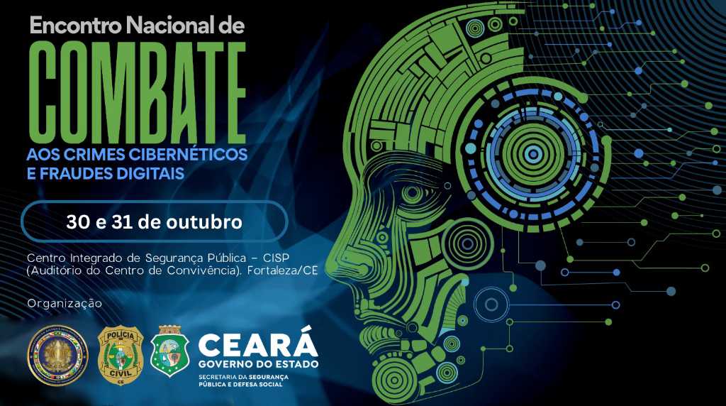 Fortaleza sediará o 1º Encontro Nacional sobre Crimes Cibernéticos e Fraudes Digitais