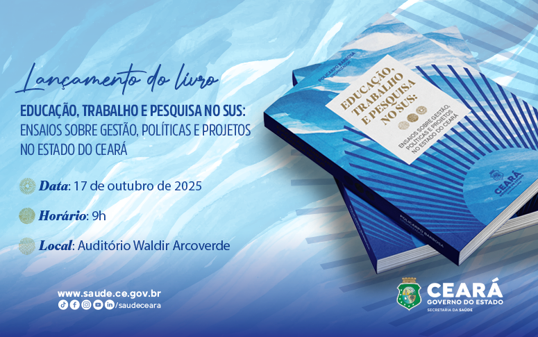 Sesa lança livro sobre educação, trabalho e pesquisa no SUS com foco nas experiências do Ceará