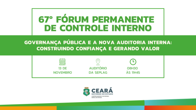 CGE promove 67º Fórum Permanente de Controle Interno sobre Governança Pública e Auditoria Interna