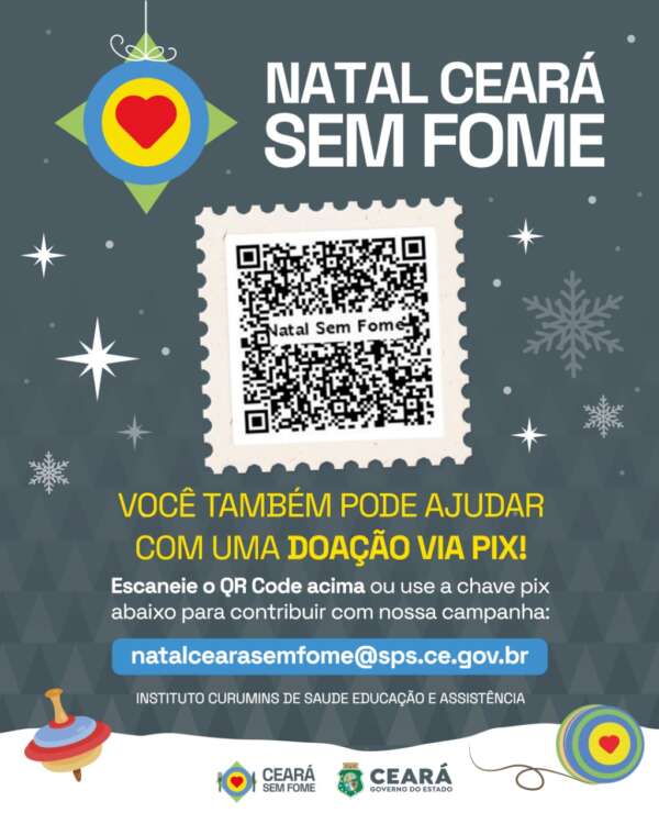 Governo do Ceará disponibiliza QR Code e chave Pix para doações na Campanha Natal Ceará Sem Fome 2025