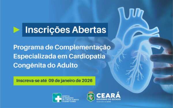 Hospital de Messejana abre inscrições para Programa de Complementação Especializada em Cardiopatia Congênita do Adulto