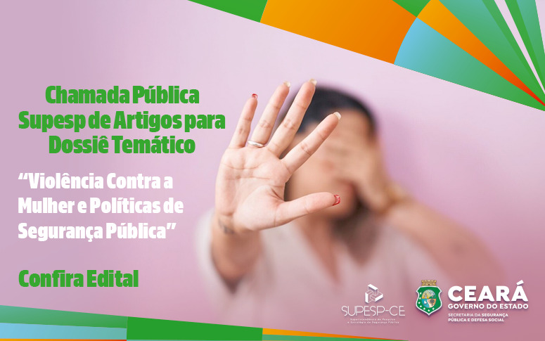 Supesp lança edital de chamamento de artigos para dossiê sobre Violência contra a Mulher e Políticas de Segurança Pública