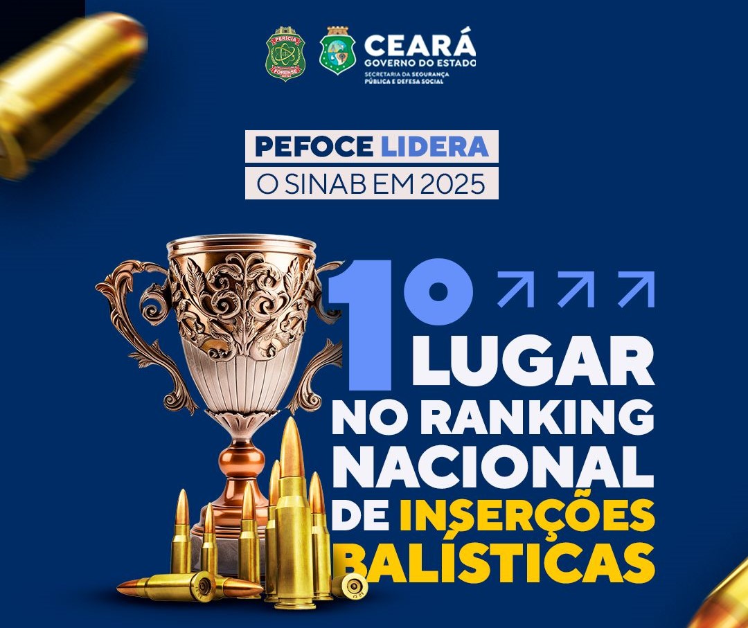 Pefoce Fortaleza ocupou 1° lugar nacional de inserções no Banco Nacional Balístico em 2025