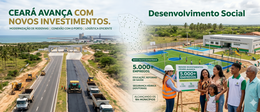 Ceará anuncia novos investimentos em infraestrutura e social